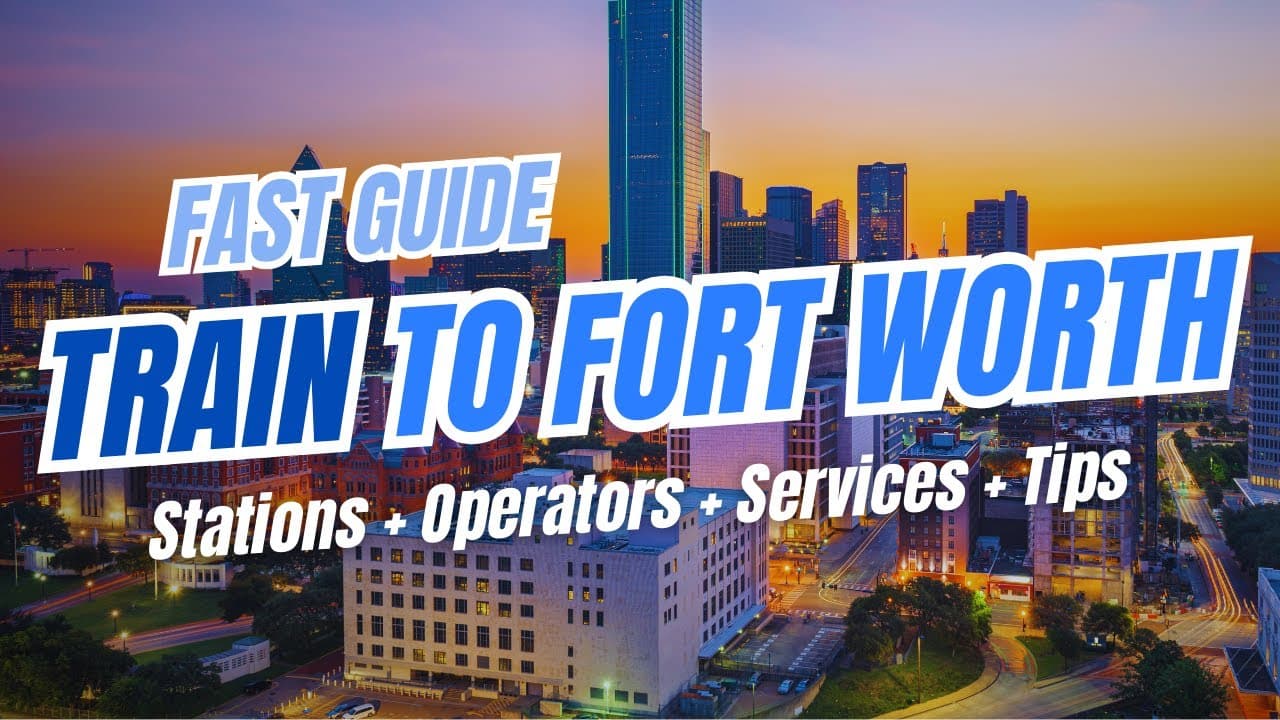 Amtrak Trains to FORT WORTH, Texas: Train Services, Tips & Station Guide